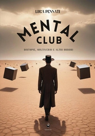 Mental club. Distopie, multiversi e altri orrori - Librerie.coop