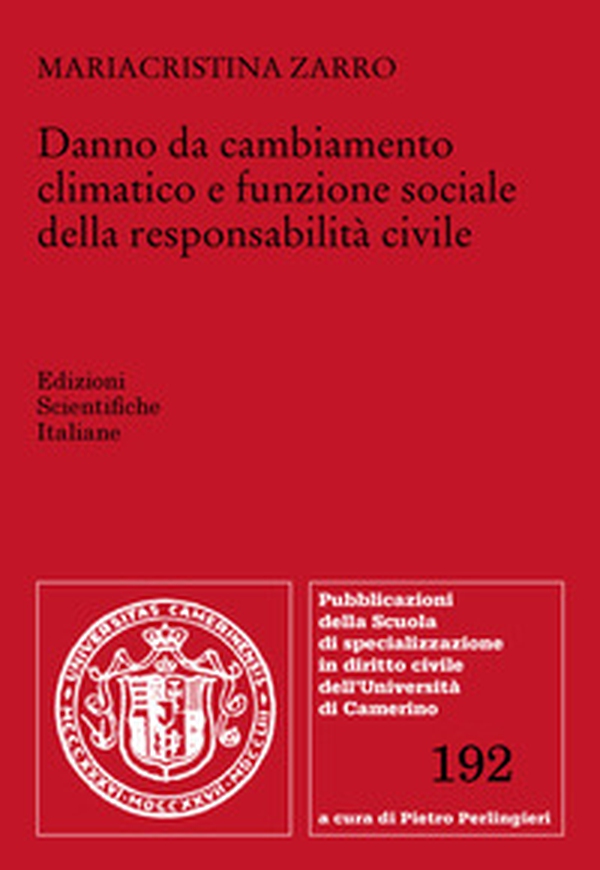 Danno da cambiamento climatico e funzione sociale della responsabilità civile - Librerie.coop Danno da cambiamento climatico e funzione sociale della responsabilità civile - Librerie.coop