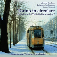 Torino in circolare. Dalla linea dei Viali alla linea storica 7 - Librerie.coop