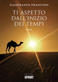 Ti aspetto dall'inizio dei tempi - Librerie.coop