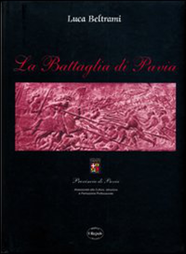 La battaglia di Pavia - Librerie.coop La battaglia di Pavia - Librerie.coop