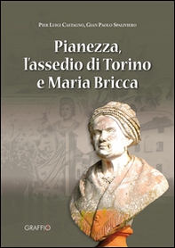 Pianezza, l'assedio di Torino e Maria Bricca - Librerie.coop