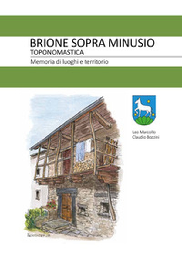 Toponimi di Brione. Memoria di luoghi e territorio - Librerie.coop Toponimi di Brione. Memoria di luoghi e territorio - Librerie.coop