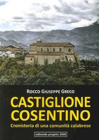 Castiglione cosentino. Cronistoria di una comunità calabrese - Librerie.coop