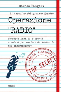 Operazione radio. Consigli pratici e spunti creativi per avviare da subito la tua trasmissione - Librerie.coop