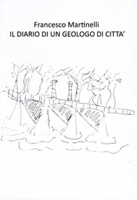 Il diario di un geologo di città - Librerie.coop Il diario di un geologo di città - Librerie.coop