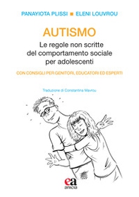 Autismo. Le regole non scritte del comportamento sociale per adolescenti - Librerie.coop Autismo. Le regole non scritte del comportamento sociale per adolescenti - Librerie.coop