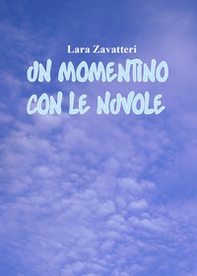 Un momentino con le nuvole - Librerie.coop