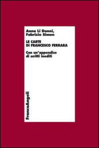 Le carte di Francesco Ferrara. Con un'appendice di scritti inediti - Librerie.coop Le carte di Francesco Ferrara. Con un'appendice di scritti inediti - Librerie.coop