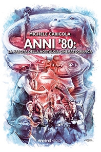 Anni '80. La nascita della nostalgia cinematografica - Librerie.coop