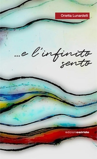 ... e l'infinito sento. Viaggiando sulle onde dell'anima - Librerie.coop
