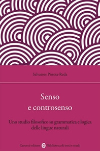 Senso e controsenso. Uno studio filosofico su grammatica e logica delle lingue naturali - Librerie.coop