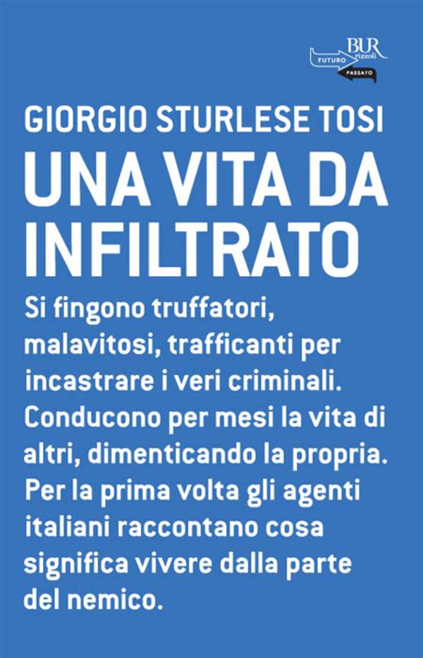 Una vita da infiltrato - Librerie.coop Una vita da infiltrato - Librerie.coop