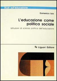 L'educazione come politica sociale. Istituzioni di scienza politica dell'educazione - Librerie.coop