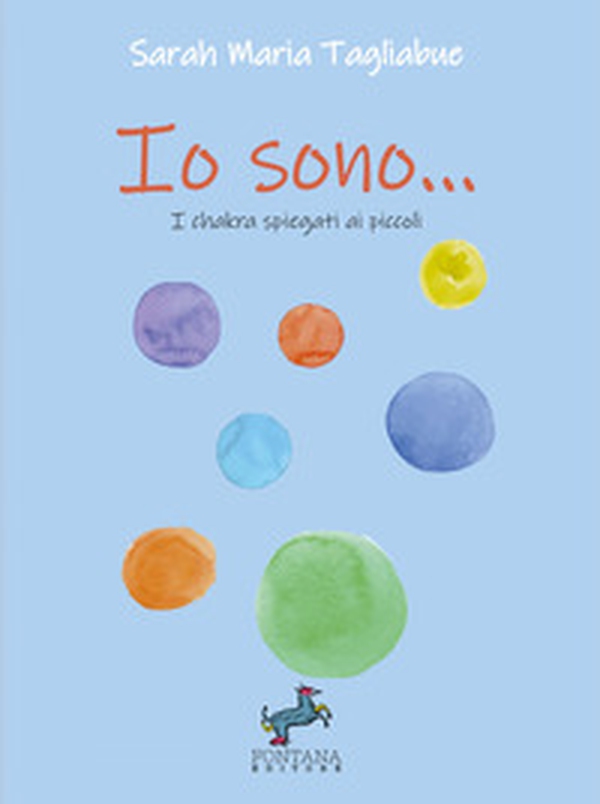 Io sono... I chakra spiegati ai piccoli - Librerie.coop Io sono... I chakra spiegati ai piccoli - Librerie.coop
