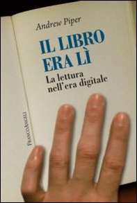 Il libro era lì. La lettura nell'era digitale - Librerie.coop