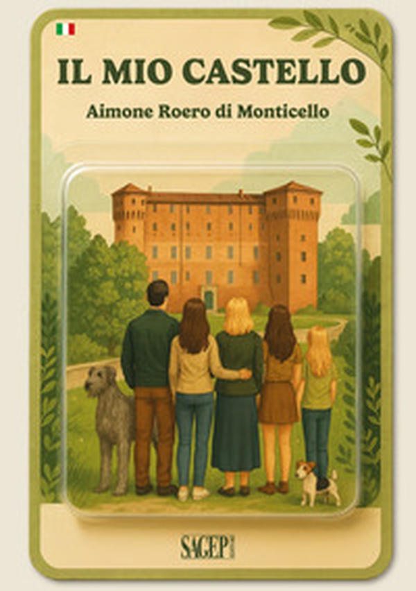 Il mio castello. Guida al Castello di Monticello d'Alba - Librerie.coop Il mio castello. Guida al Castello di Monticello d'Alba - Librerie.coop