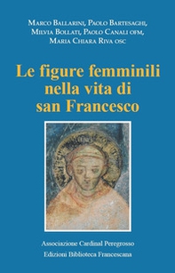 Le figure femminili nella vita di San Francesco. Atti del Convegno (Pozzuolo Martesana, 12 ottobre 2019) - Librerie.coop Le figure femminili nella vita di San Francesco. Atti del Convegno (Pozzuolo Martesana, 12 ottobre 2019) - Librerie.coop