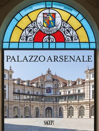 Palazzo Arsenale. Tradizione, modernità e futuro-Tradition modernity and future - Librerie.coop