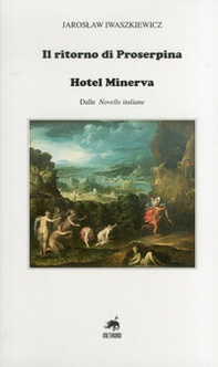 Il ritorno di Proserpina-Hotel Minerva - Librerie.coop Il ritorno di Proserpina-Hotel Minerva - Librerie.coop