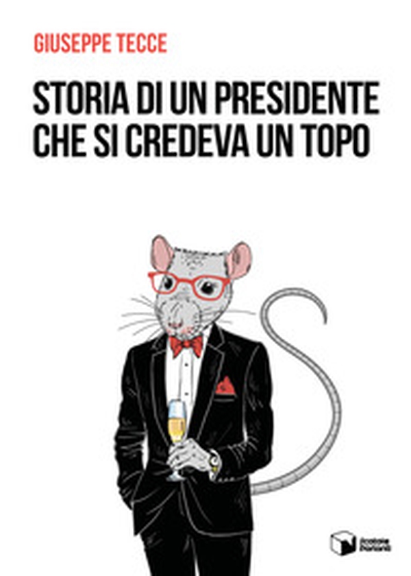Storia di un presidente che si credeva un topo - Librerie.coop Storia di un presidente che si credeva un topo - Librerie.coop
