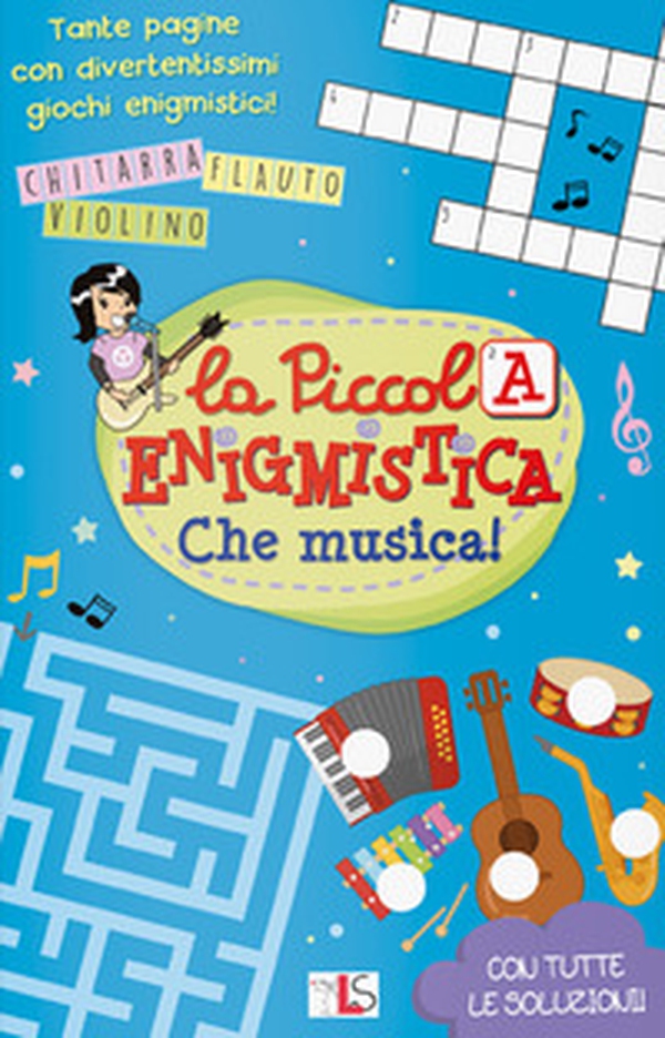 Che musica! La piccola enigmistica - Librerie.coop Che musica! La piccola enigmistica - Librerie.coop