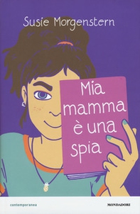 Mia mamma è una spia - Librerie.coop