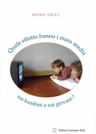 Quale effetto hanno i mass media sui bambini e sui giovani? - Librerie.coop