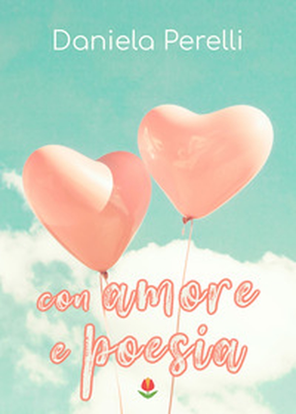 Con amore e poesia - Librerie.coop Con amore e poesia - Librerie.coop