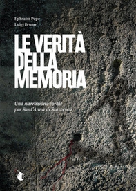 Le verità della memoria. Una narrazione corale per Sant'Anna di Stazzema - Librerie.coop Le verità della memoria. Una narrazione corale per Sant'Anna di Stazzema - Librerie.coop