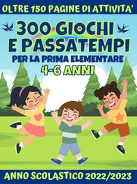 300 giochi e passatempi per la prima elementare - Librerie.coop