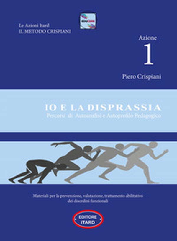 Azione 1. Io e la disprassia. Percorsi di autoanalisi e autoprofilo pedagogico - Librerie.coop Azione 1. Io e la disprassia. Percorsi di autoanalisi e autoprofilo pedagogico - Librerie.coop