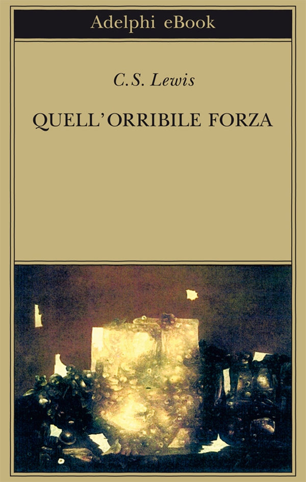 Quell'orribile forza - Librerie.coop Quell'orribile forza - Librerie.coop