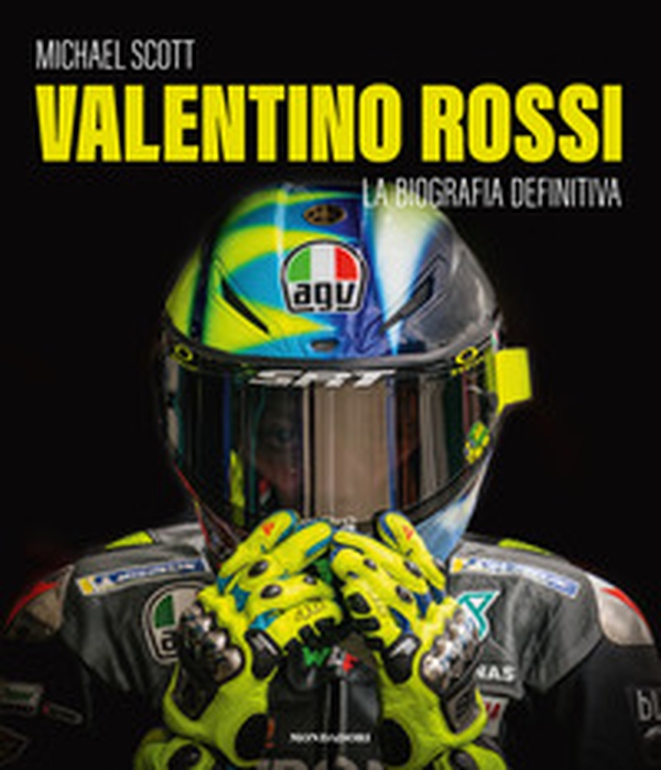 Valentino Rossi. La biografia definitiva - Librerie.coop Valentino Rossi. La biografia definitiva - Librerie.coop