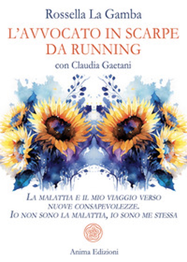 L'avvocato in scarpe da running. La malattia e il mio viaggio verso nuove consapevolezze. Io non sono la malattia, io sono me stessa - Librerie.coop L'avvocato in scarpe da running. La malattia e il mio viaggio verso nuove consapevolezze. Io non sono la malattia, io sono me stessa - Librerie.coop