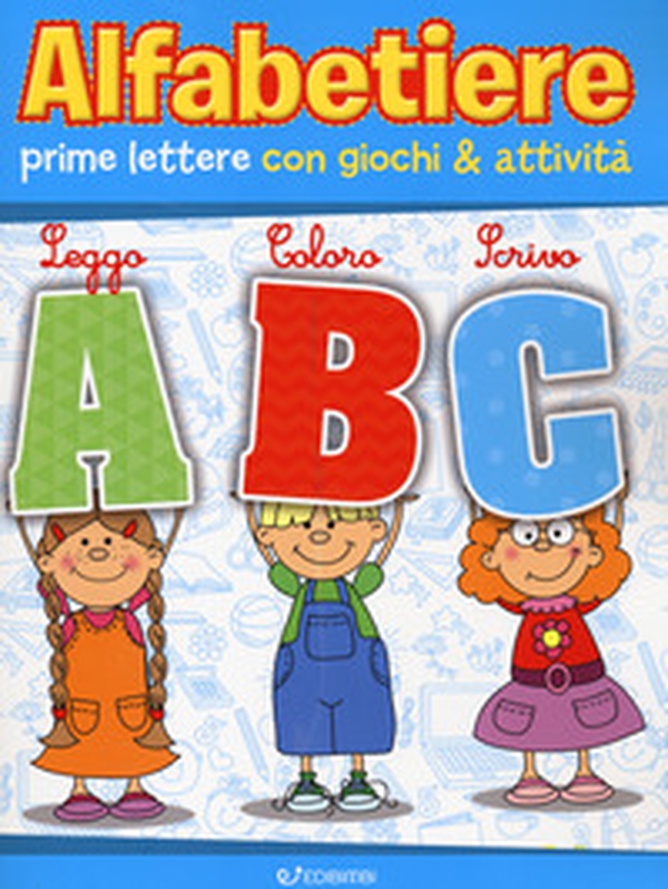 Alfabetiere. Prime lettere e primi numeri con giochi & attività - Librerie.coop Alfabetiere. Prime lettere e primi numeri con giochi & attività - Librerie.coop