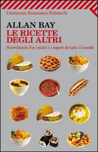 Le ricette degli altri. Scorribande fra i piatti e i sapori di tutto il mondo - Librerie.coop Le ricette degli altri. Scorribande fra i piatti e i sapori di tutto il mondo - Librerie.coop