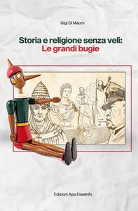 Storia e religione senza veli: le grandi bugie - Librerie.coop