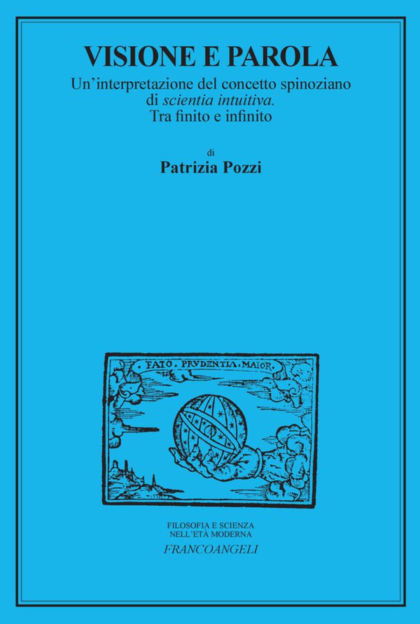 Visione e parola. Un'interpretazione del concetto spinoziano di scientia intuitiva. Tra finito e infinito - Librerie.coop Visione e parola. Un'interpretazione del concetto spinoziano di scientia intuitiva. Tra finito e infinito - Librerie.coop