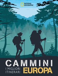 Cammini Europa. I migliori itinerari. National Geographic - Librerie.coop Cammini Europa. I migliori itinerari. National Geographic - Librerie.coop