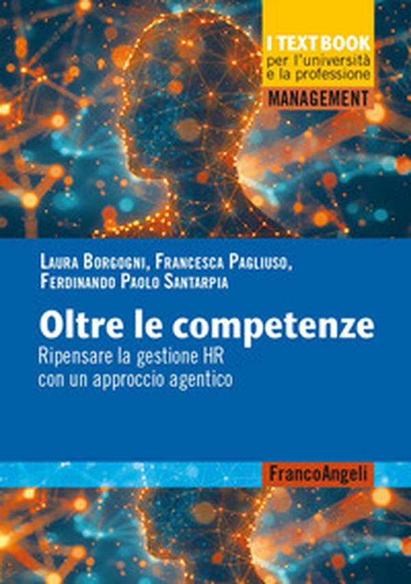 Oltre le competenze. Ripensare la gestione HR con un approccio agentico - Librerie.coop Oltre le competenze. Ripensare la gestione HR con un approccio agentico - Librerie.coop