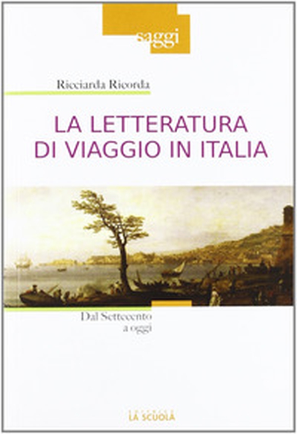 La letteratura di viaggio in Italia. Dal Settecento a oggi - Librerie.coop La letteratura di viaggio in Italia. Dal Settecento a oggi - Librerie.coop