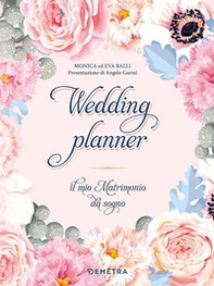 Wedding planner. Il mio matrimonio da sogno - Librerie.coop