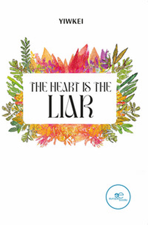 The heart is the liar - Librerie.coop The heart is the liar - Librerie.coop