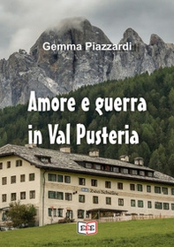 Amore e guerra in Val Pusteria - Librerie.coop
