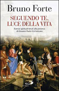 Seguendo te, luce della vita - Librerie.coop Seguendo te, luce della vita - Librerie.coop