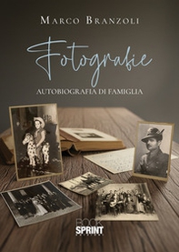 Fotografie. Autobiografia di una famiglia - Librerie.coop