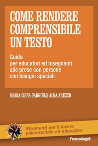 Come rendere comprensibile un testo. Guida per educatori ed insegnanti alle prese con persone con bisogni speciali - Librerie.coop