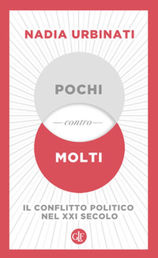 Pochi contro molti. Il conflitto politico nel XXI secolo - Librerie.coop Pochi contro molti. Il conflitto politico nel XXI secolo - Librerie.coop