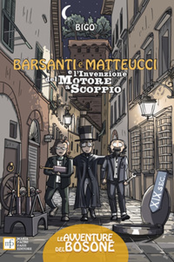 Barsanti e Matteucci e l'invenzione del motore a scoppio - Librerie.coop Barsanti e Matteucci e l'invenzione del motore a scoppio - Librerie.coop